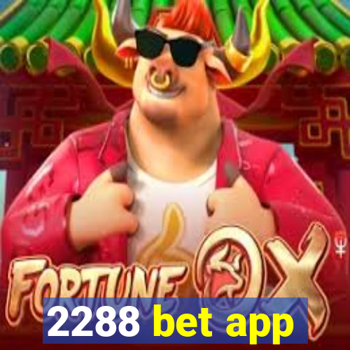 2288 bet app